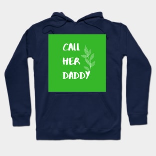 Call Here Daddy Hoodie